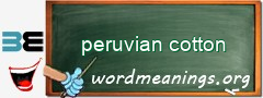 WordMeaning blackboard for peruvian cotton